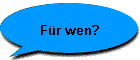 F�r wen?